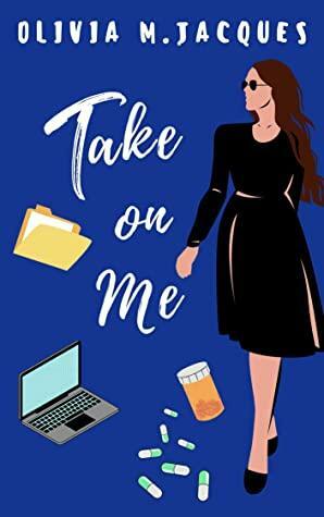 Take On Me by Olivia M. Jacques