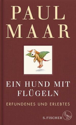 Ein Hund mit Flügeln: Erfundenes und Erlebtes - Einband in Leinen mit einer Zeichnung von Paul Maar by Paul Maar
