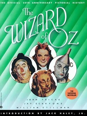 The Wizard of Oz by John Fricke, Jay Scarfone, William Stillman