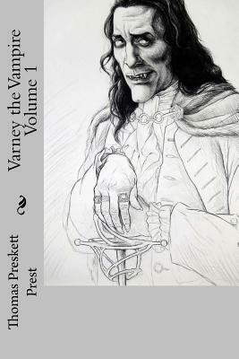 Varney the Vampire Volume 1 by Thomas Preskett Prest