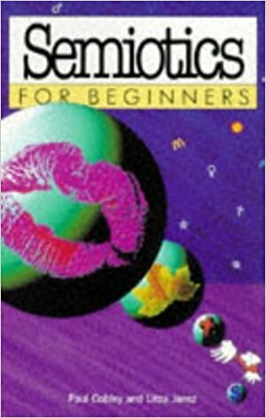 Semiotics for Beginners by Paul Cobley, Litza Jansz