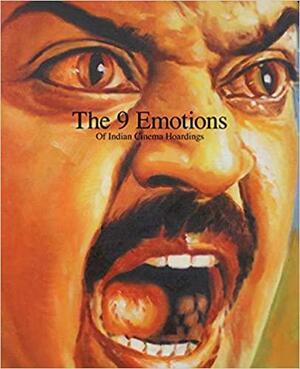 The 9 Emotions of Indian Cinema Hoardings by M.P. Dhakshna, V. Geetha, Sirish Rao