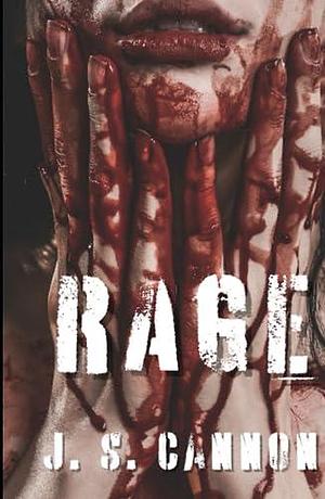 Rage: A Dark Romance Novella by J.S. Cannon, J.S. Cannon