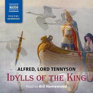Idylls of the King by Alfred, Alfred Tennyson