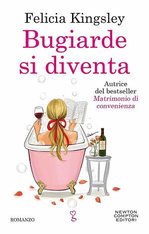 Bugiarde si diventa by Felicia Kingsley