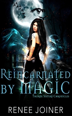 Reincarnated by Magic by Renee Joiner