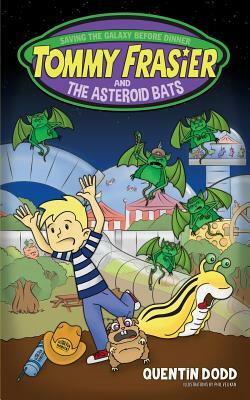 Tommy Frasier and the Asteroid Bats by Quentin Dodd