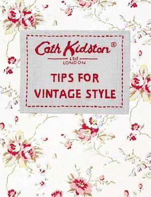 Tips for Vintage Style by Cath Kidston, Cath Kidston