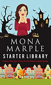 Mona Marple Starter Library: Includes Once Upon a Crime and The Ghosts of Mystic Springs by Mona Marple