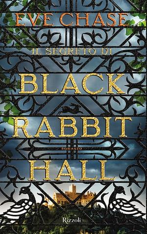 Il segreto di Black Rabbit Hall by Eve Chase