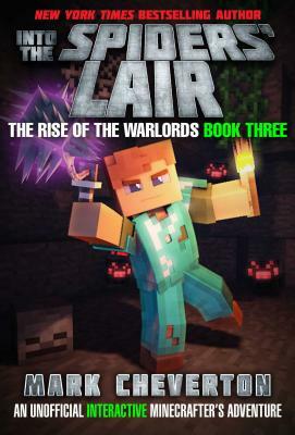 Into the Spiders' Lair: The Rise of the Warlords Book Three: An Unofficial Minecrafter's Adventure by Mark Cheverton