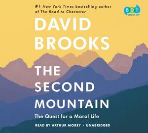 The Second Mountain: The Quest for a Moral Life by David Brooks