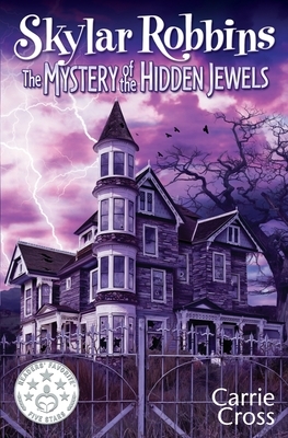 The Mystery of the Hidden Jewels by Carrie Cross