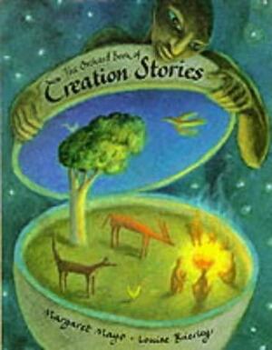 The Orchard Book of Creation Stories by Louise Brierley, Margaret Mayo