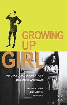 Growing Up Girl by Helen Lucey, June Melody, Valerie Walkerdine