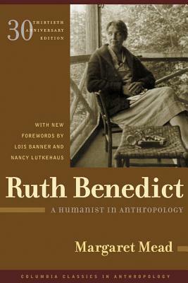 Ruth Benedict: A Humanist in Anthropology by Margaret Mead