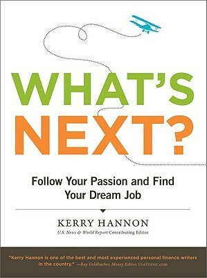 What's Next?: Follow Your Passion and Find Your Dream Job by Kerry Hannon