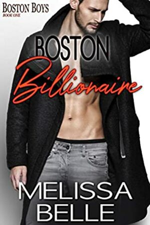 Boston Billionaire by Melissa Belle