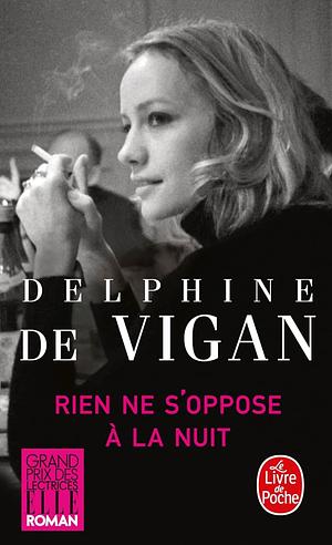 Rien ne s'oppose à la nuit by Delphine de Vigan