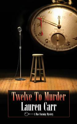 Twelve to Murder: A Mac Faraday Mystery by Lauren Carr