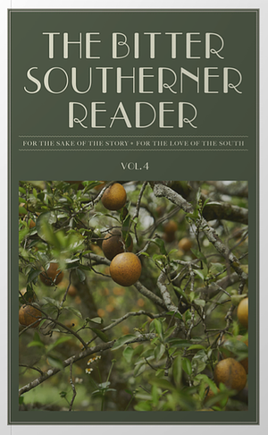 The Bitter Southerner Reader, Volume 4 by Chuck Reece