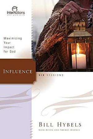 Influence: Maximizing Your Impact for God by Bill Hybels, Kevin G. Harney