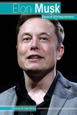 Elon Musk: Space Entrepreneur by Ryan Nagelhout