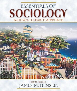 Essentials of Sociology: A Down-To-Earth Approach Value Package (Includes Mysoclab Pegasus with E-Book Student Access ) by James M. Henslin