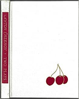 Two Plays of Anton Chekhov by Anton Chekhov