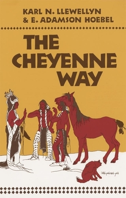 The Cheyenne Way, Volume 21 by E. Adamson Hoebel, Karl N. Llewellyn