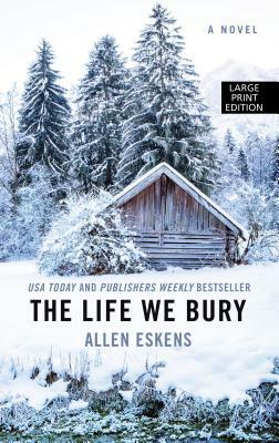 The Life We Bury by Allen Eskens