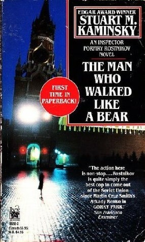 The Man Who Walked Like a Bear: An Inspector Porfiry Rostnikov Novel by Stuart M. Kaminsky