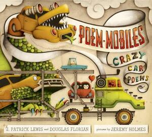 Poem-Mobiles: Crazy Car Poems by Douglas Florian, J. Patrick Lewis