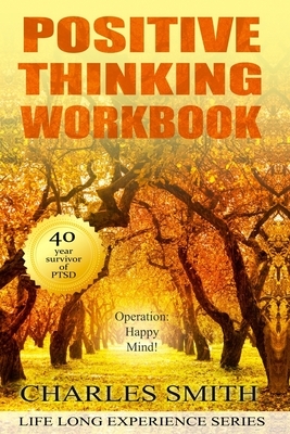 Positive Thinking Workbook (Black & White version): Operation: Happy Mind by Charles Smith