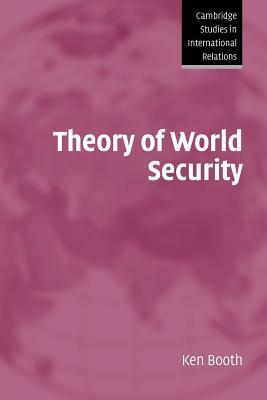 Theory of World Security by Ken Booth