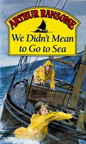 We Didn't Mean to Go to Sea by Arthur Ransome