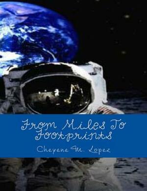 From Miles To Footprints: Stars And Heavens Of The Night Sky by Cheyene M. Lopez