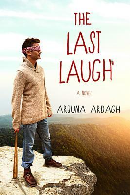 The Last Laugh by Arjuna Ardagh