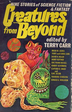 Creatures from Beyond: Nine Stories of Science Fiction and Fantasy by Terry Carr, Terry Carr