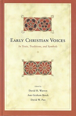Early Christian Voices: In Texts, Traditions, and Symbols. Essays in Honor of François Bovon by 