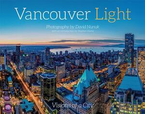 Vancouver Light: Visions of a City by David Nunuk