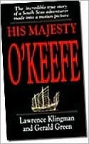 His Majesty O'Keefe by Lawrence Klingman, Gerald Green