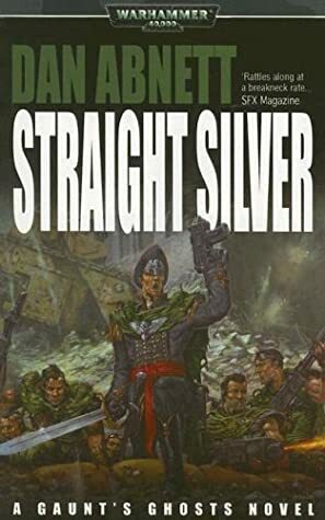 Straight Silver by Dan Abnett