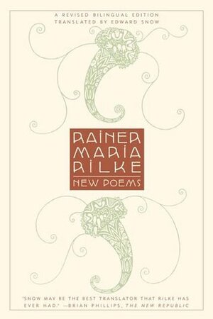 New Poems by Edward Snow, Rainer Maria Rilke