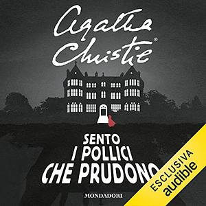 Sento i pollici che prudono by Agatha Christie