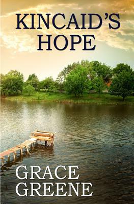 Kincaid's Hope: A Virginia Country Roads Novel by Grace Greene