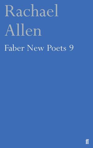 Faber New Poets 9 by Rachael Allen
