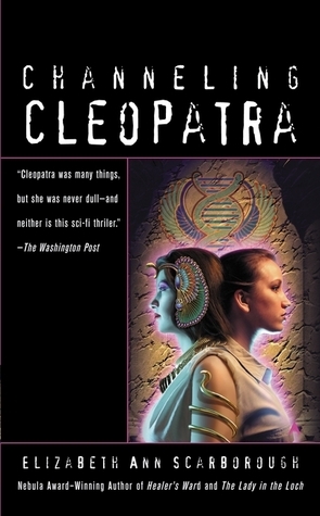 Channeling Cleopatra by Elizabeth Ann Scarborough