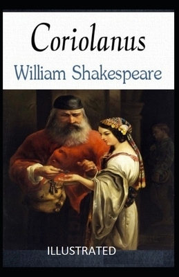 Coriolanus Illustrated by William Shakespeare