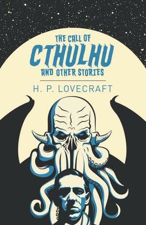 The Call of Cthulhu and Other Stories by H.P. Lovecraft
